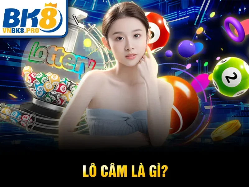Lô câm là gì?